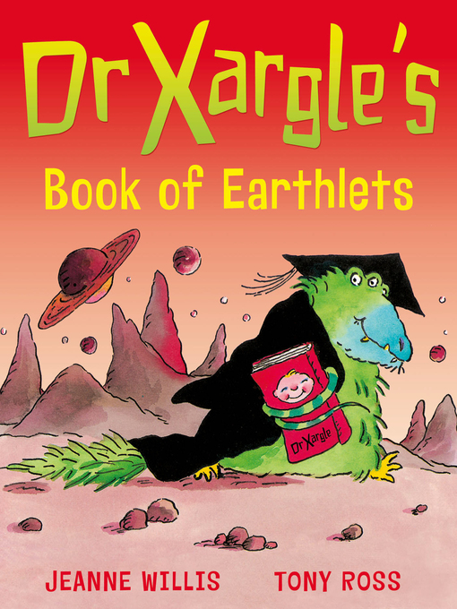 Title details for Dr Xargle's Book of Earthlets by Jeanne Willis - Wait list